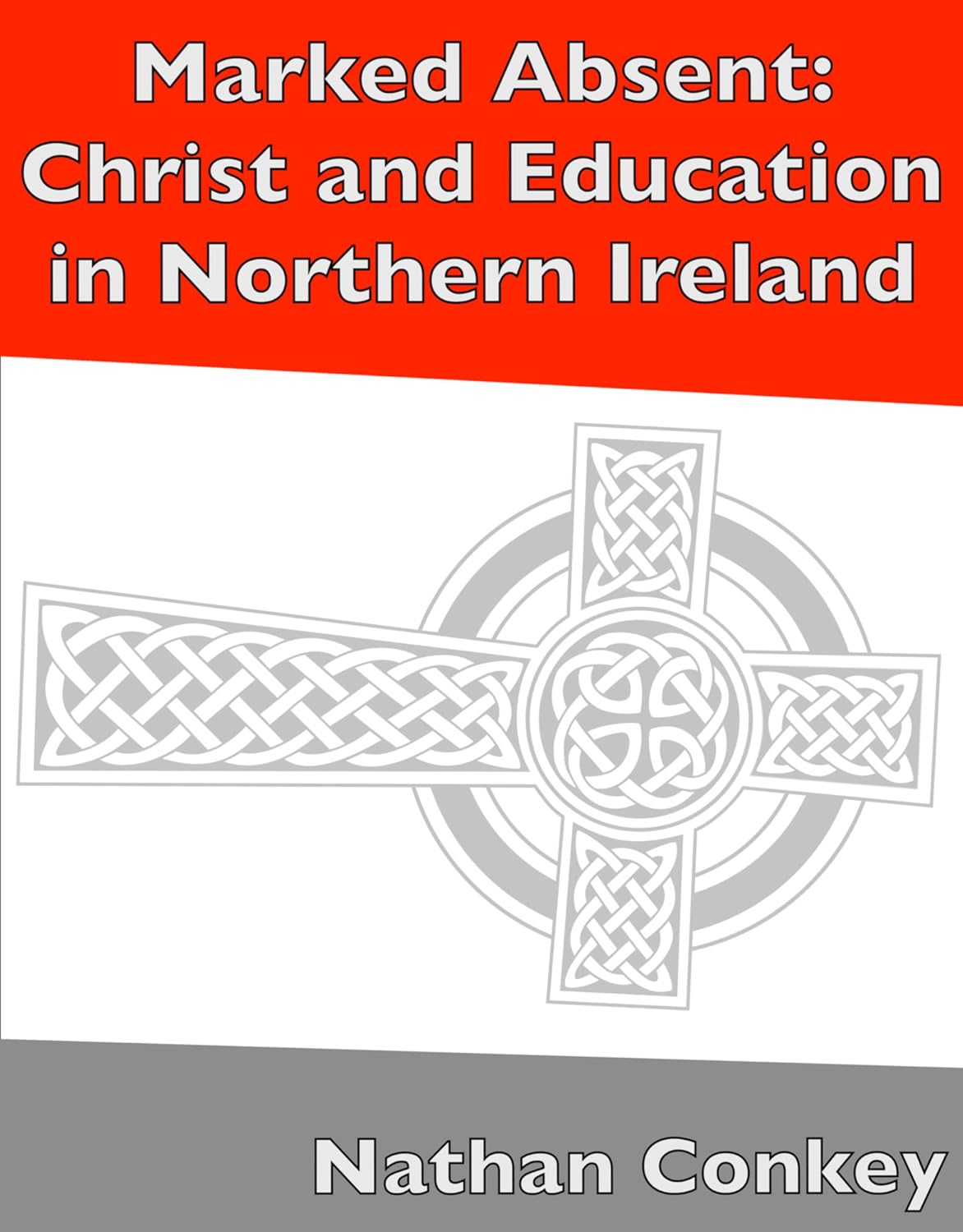 Cover of Marked Absent: Christ and Education in Northern Ireland